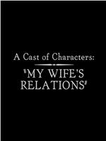 A Cast of Characters: My Wife's Relations在线观看