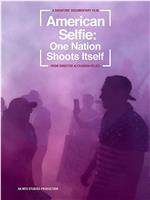 American Selfie: One Nation Shoots Itself