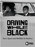 Driving While Black: Race, Space and Mobility in America在线观看