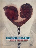 Masquerade, a Story of the Old South在线观看