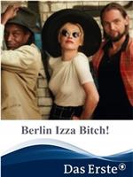 Berlin Izza Bitch!在线观看