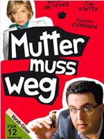 Mutter muss weg