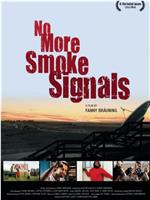 No More Smoke Signals在线观看