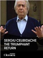 Sergiu Celibidache: The Triumphant Return