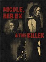 Nicole, her Ex & the Killer在线观看