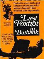 Last Foxtrot in Burbank在线观看