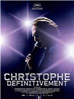 Christophe… définitivement在线观看