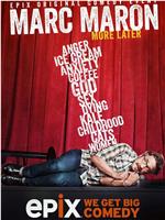 Marc Maron: More Later