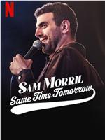 Sam Morril: Same Time Tomorrow在线观看