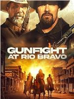 Gunfight at Rio Bravo在线观看