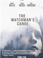 The Watchman's Canoe在线观看