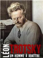 Léon Trotsky: Un homme à abattre