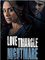 Love Triangle Nightmare在线观看