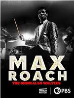 Max Roach: The Drum Also Waltzes