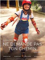 Ne demande pas ton chemin在线观看