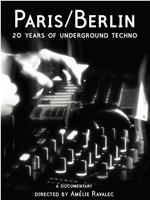 Paris/Berlin: 20 Years of Underground Techno在线观看