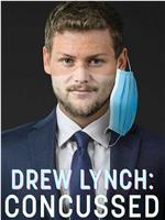 Drew Lynch: Concussed在线观看