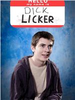 Hello, My Name Is Dick Licker在线观看