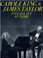 Carole King & James Taylor: Just Call Out My Name在线观看