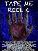 Tape Me: Reel 6