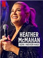 Heather McMahan: Son I Never Had在线观看