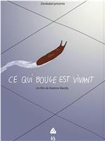 Ce qui bouge est vivant在线观看