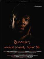 Remember, Broken Crayons Colour Too在线观看