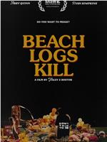 Beach Logs Kill在线观看