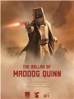 The Ballad of Maddog Quinn在线观看