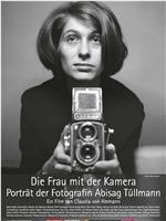 Die Frau mit der Kamera - Portrait der Fotografin Abisag Tüllmann在线观看