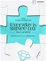 2023 SHINee FANMEETING ‘Everyday is SHINee DAY’ : [Piece of SHINE]