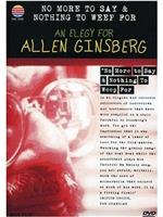 无话可说，无可哭泣：艾伦·金斯伯格的挽歌 1926-1997在线观看