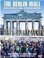 The Berlin Wall: Escape To Freedom