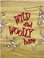 Wild and Woolly Hare在线观看