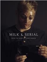 Milk & Serial在线观看