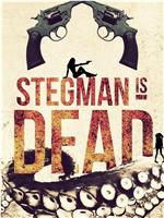 Stegman Is Dead