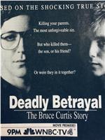 Deadly Betrayal: The Bruce Curtis Story在线观看