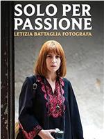 Solo per passione - Letizia Battaglia fotografa在线观看