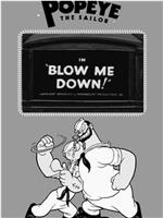 Blow Me Down!