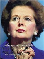 The Lady is Not for Turning: An Unauthorized Story on Margaret Thatcher在线观看