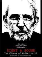 Sight & Sound: The Cinema of Walter Murch在线观看