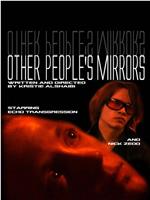 Other People's Mirrors在线观看