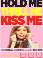 Hold Me, Thrill Me, Kiss Me