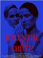 Ralentir La Chute在线观看