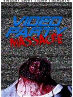 Video Party Massacre