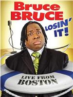 Bruce Bruce: Losin' It