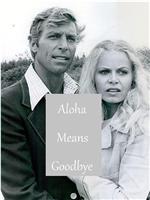 Aloha Means Goodbye