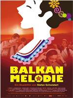 Balkan Melodie在线观看