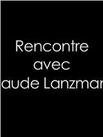 Rencontre avec Claude Lanzmann