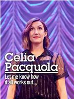 Celia Pacquola: Let Me Know How It All Works Out